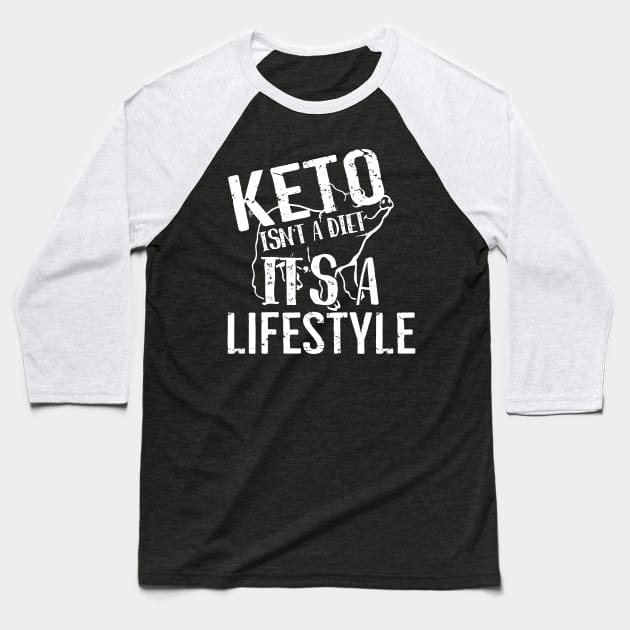 Keto Isn't A Diet It's A Lifestyle Baseball T-Shirt by Skylane